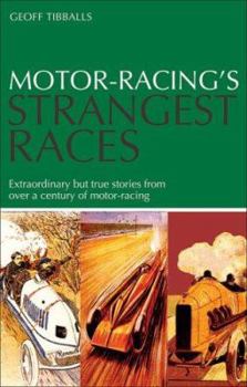 Paperback Motor Racing's Strangest Races: Extraordinary But True Stories from Over a Century of Motor Racing Book