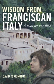 Paperback Wisdom from Franciscan Italy: The Primacy of Love Book