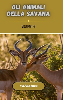 Hardcover Gli animali della savana volume 1-2: 2 album in 1 [Italian] Book