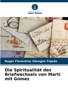 Paperback Die Spiritualität des Briefwechsels von Martí mit Gómez [German] Book