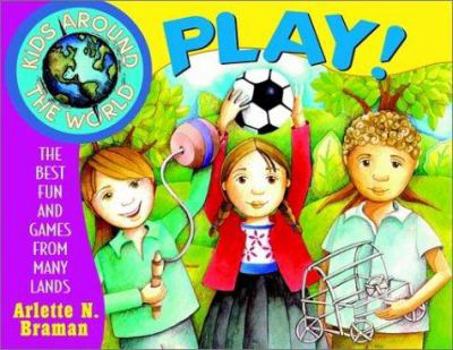 Paperback Kids Around the World Play!: The Best Fun and Games from Many Lands Book