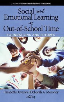 Hardcover Social and Emotional Learning in Out-Of-School Time: Foundations and Futures Book