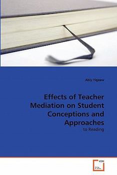Paperback Effects of Teacher Mediation on Student Conceptions and Approaches Book