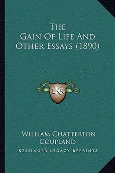 Paperback The Gain Of Life And Other Essays (1890) Book