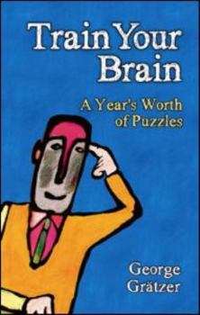 Paperback Train Your Brain: A Year's Worth of Puzzles Book