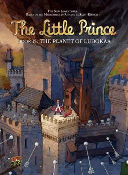 The Planet of Ludokaa: Book 12 - Book #12 of the Le petit prince