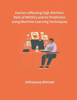 Paperback Factors affecting High Attrition Rate of MOOCs and its Prediction using Machine Learning Techniques Book