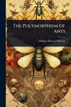 Paperback The Polymorphism Of Ants Book