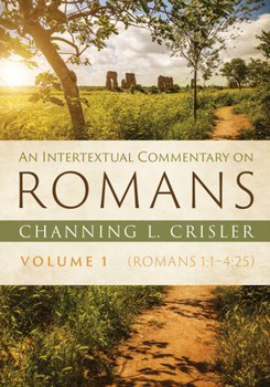 Hardcover An Intertextual Commentary on Romans, Volume 1: Romans 1:1-4:25 Book