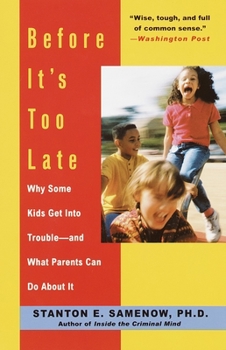 Paperback Before It's Too Late: Why Some Kids Get Into Trouble--And What Parents Can Do about It Book