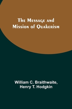 Paperback The Message and Mission of Quakerism Book