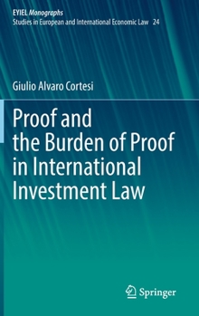 Proof and the Burden of Proof in International Investment Law