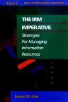 Hardcover The Irm Imperative: Strategies for Managing Information Resources Book