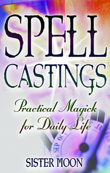 Paperback Spell Castings: Practical Magick for Daily Life Book