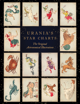Hardcover Urania's Star Charts: The Original Astronomical Illustrations Book