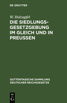 Hardcover Die Siedlungsgesetzgebung Im Gleich Und in Preußen [German] Book