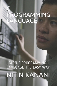 Paperback C Programming Language: Learn C Programming Language the Easy Way Book