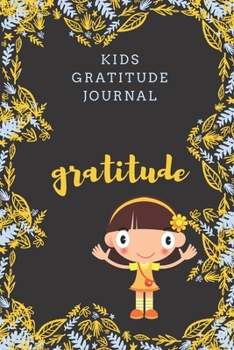 Paperback kids gratitude journal: Gratitude design for Kids as a gift for your kids boy or girl / journal Gift,120 Pages,6x9, Soft Cover, Matte Finish Book