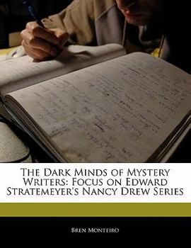 Paperback The Dark Minds of Mystery Writers: Focus on Edward Stratemeyer's Nancy Drew Series Book