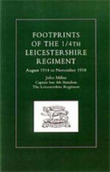 Hardcover Footprints of the 1/4th Leicestershire Regiment. August 1914 to November 1918 Book