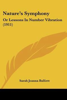 Paperback Nature's Symphony: Or Lessons In Number Vibration (1911) Book