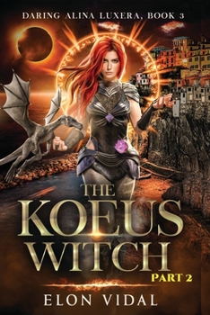 Paperback The Koeus Witch (Daring Alina Luxera, Book 3) - Part 2 Book