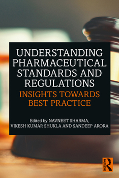 Paperback Understanding Pharmaceutical Standards and Regulations: Insights Towards Best Practice Book