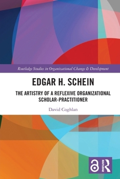 Paperback Edgar H. Schein: The Artistry of a Reflexive Organizational Scholar-Practitioner Book