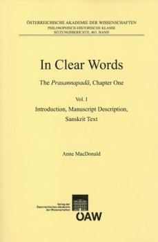 Paperback In Clear Words: The Prasannapada, Chapter One: Volume I: Introduction, Manuscript Description, Sanskrit Text Volume II: Prasannapada, Book