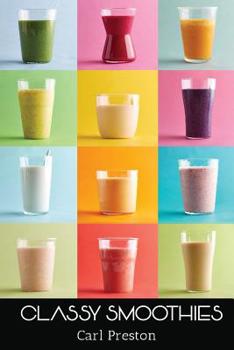 Paperback Smoothies: Smoothie Recipes: 100 Classy Smoothie Recipes: Smoothie Book: Weight Loss Smoothies-> Smoothies for Weight Loss: Green Book