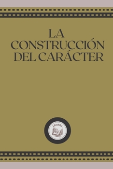 Paperback La Construcci?n del Car?cter [Spanish] Book