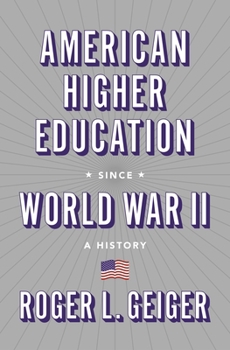 American Higher Education Since World War II: A History - Book  of the William G. Bowen Series