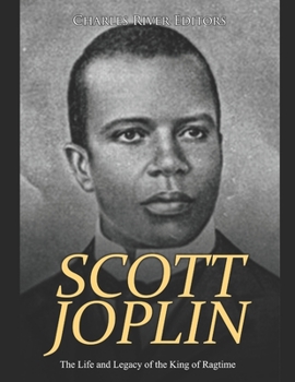 Paperback Scott Joplin: The Life and Legacy of the King of Ragtime Book