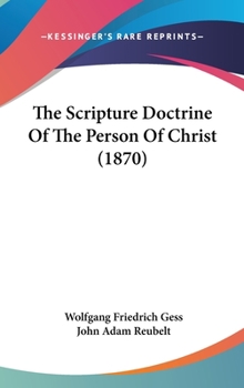 Hardcover The Scripture Doctrine of the Person of Christ (1870) Book