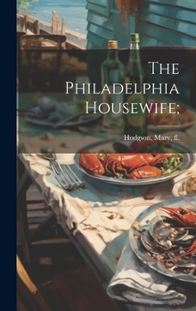 Hardcover The Philadelphia Housewife; Book