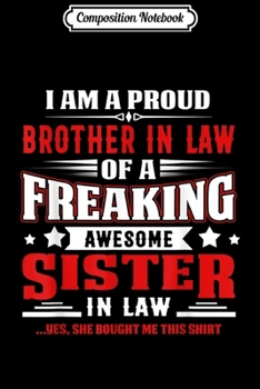 Paperback Composition Notebook: Proud Brother In Law of Freaking Awesome Sister Cute Family Journal/Notebook Blank Lined Ruled 6x9 100 Pages Book