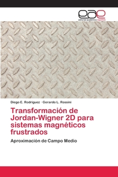 Paperback Transformación de Jordan-Wigner 2D para sistemas magnéticos frustrados [Spanish] Book