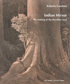 Spiral-bound Indian Mirror: The Making of the Brazilian Soul Book