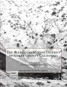 Paperback The Alleghany Mining District of Sierra County California Book