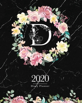 2020 Diary Planner: Dark 8x10 Planner Watercolor Flowers Monogram Letter "D" on Black Marble