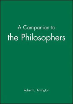 A Companion to the Philosophers (Blackwell Companions to Philosophy)