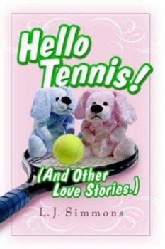 Paperback Hello, Tennis! (And Other Love Stories) Book