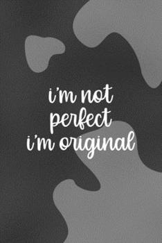 I'm Not Perfect. I'm Original.: Notebook Journal Composition Blank Lined Diary Notepad 120 Pages Paperback Black Texture Vitiligo