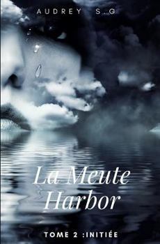 Paperback La Meute Harbor: Tome 2: Initiée [French] Book