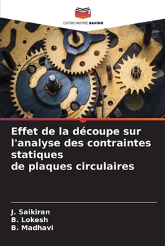 Paperback Effet de la découpe sur l'analyse des contraintes statiques de plaques circulaires [French] Book