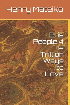Paperback Brie People 4 A Trillion Ways to Love Book