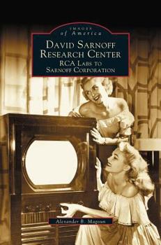 David Sarnoff Research Center: RCA Labs to Sarnoff Corporation - Book  of the Images of America: New Jersey