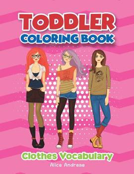 Paperback Toddler Coloring Book: Clothes coloring and activity books for kids ages 4-8 Book