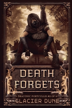 Paperback Death Forgets: Draconic Portcullis, Book One, Part Two Book