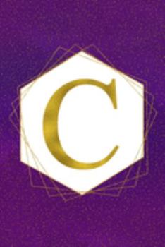 C: Letter C Initial Monogram Notebook - Pretty Purple & Gold Galaxy Stardust Glitter Geometric Monogrammed Blank Lined Note Book, Writing Pad, Journal ... Women - 120 College Ruled Pages - Size 6x9